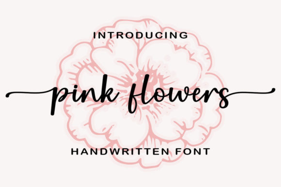 Pink Flowers: A Script Handwritten Font for Campaigns That Speak in Style